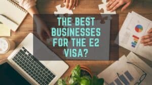 Best businesses for the e2 visa