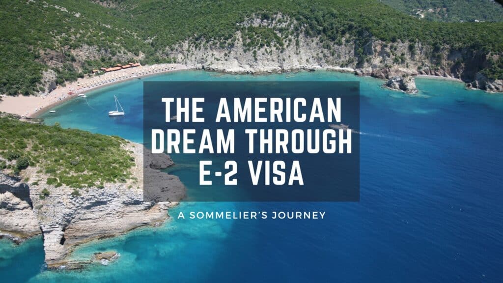 An E2 Visa Success Story The American Dream Through E-2 Visa, A Sommelier's Journey