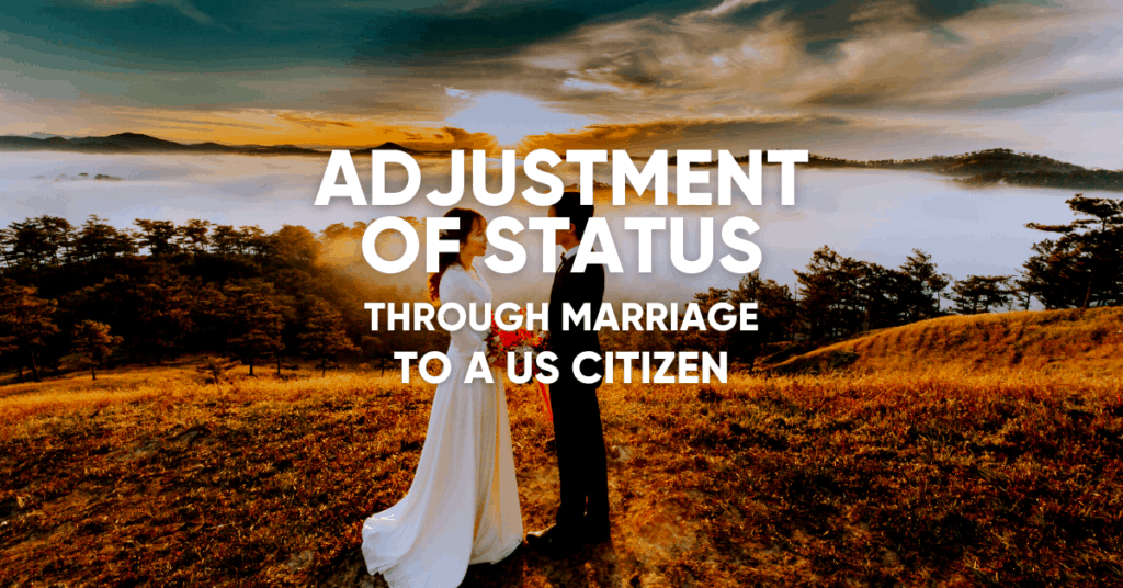 adjustment of status through marriage to a us citizen