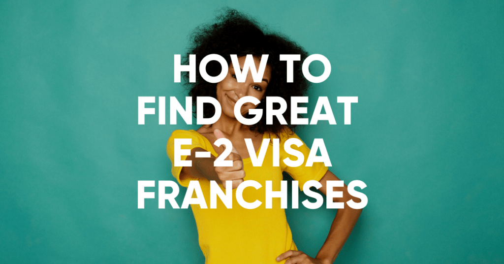 how to find great e-2 visa franchises