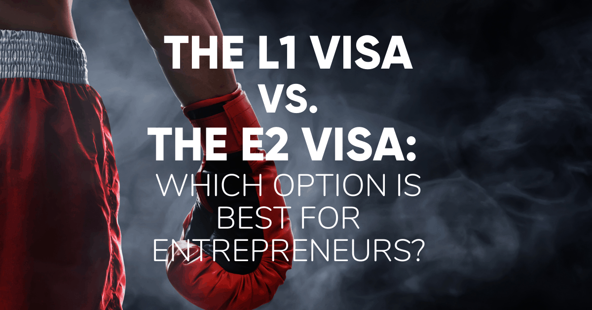 The L1 vs. E2 Visa | The Better US Visa for Entrepreneurs? - Frear Law