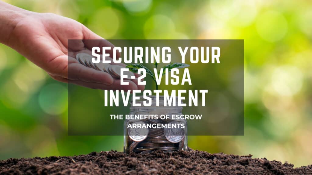 E2 Visa Escrow Agreements
