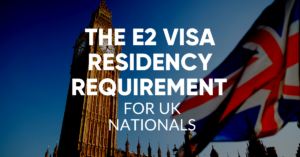 E2 visa residency for uk nationals
