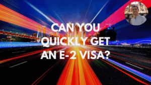 can you quickly get an e-2 visa blog image