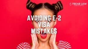 e-2 visa mistakes_blog tn