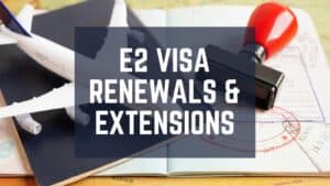 e2 visa renewal and extension