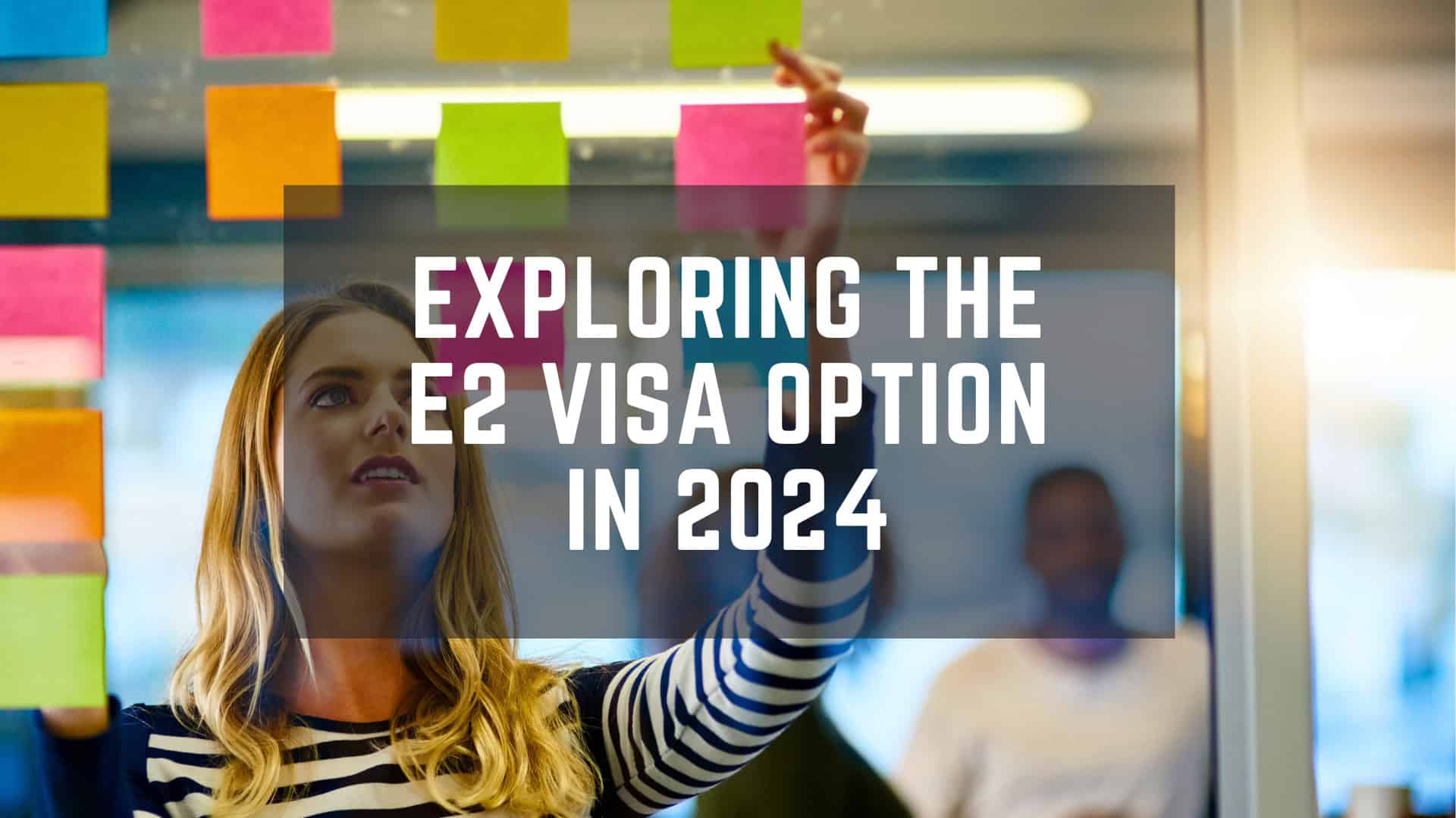 The E2 Visa in 2024 | Business Trends and Updates - Frear Law