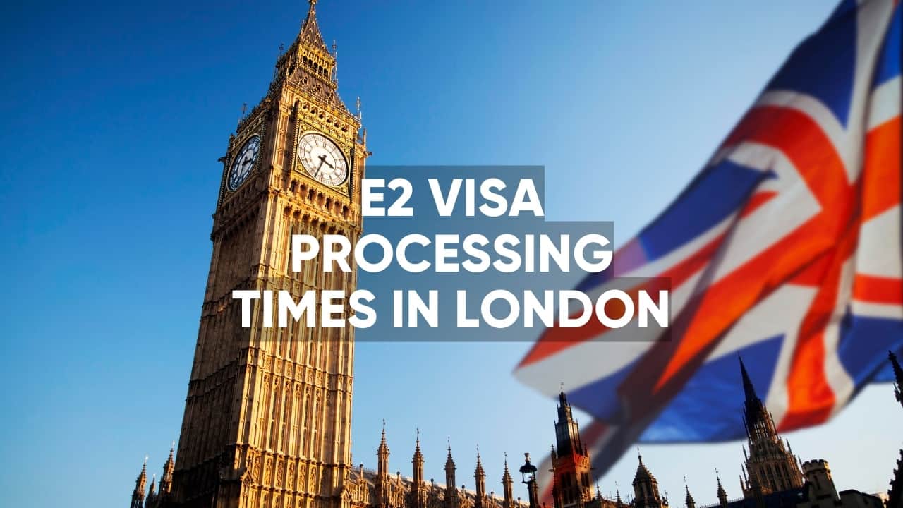 E2 Visa Processing Time in London RealWorld Examples Frear Law