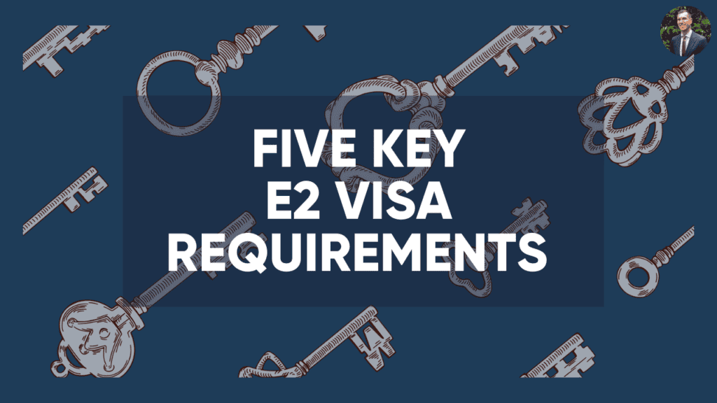 key e2 visa requirements