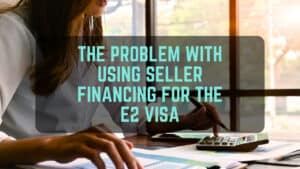 the problem with using seller financing for the e-2 visa