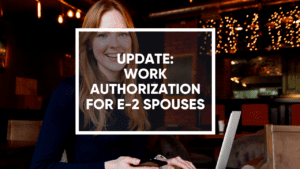 work authorization for e-2 spouse-update